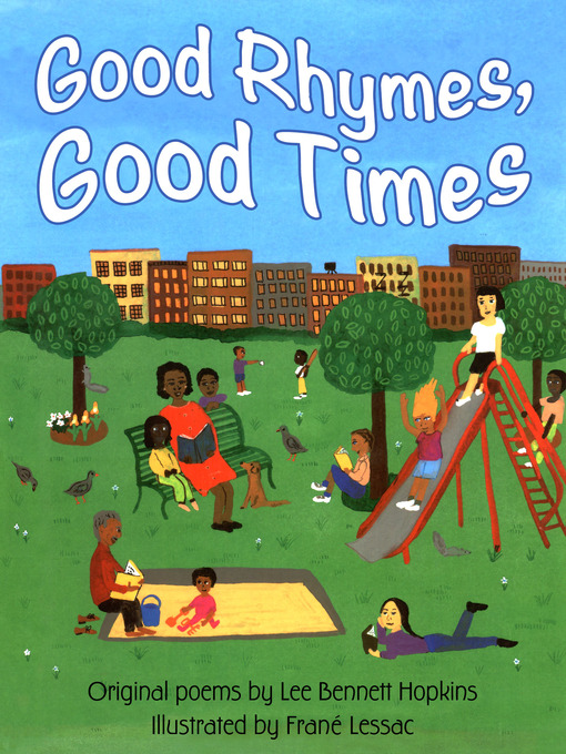 Title details for Good Rhymes, Good Times by Lee Bennett Hopkins - Available